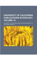 University of California Publications in Zoology Volume 10: (English)