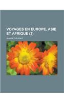 Voyages En Europe, Asie Et Afrique (3 )