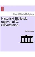 Historiskt Bibliotek, utgifvet af C. Silfverstolpe.