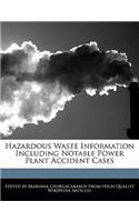 Hazardous Waste Information Including Notable Power Plant Accident Cases