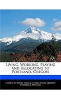 Living, Working, Playing and Relocating to Portland, Oregon