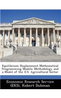 Equilibrium Displacement Mathematical Programming Models