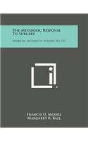 The Metabolic Response to Surgery