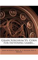 Grain Sorghum vs. Corn for Fattening Lambs...