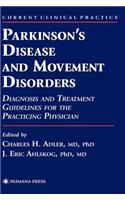 Parkinson's Disease and Movement Disorders: Diagnosis and Treatment Guidelines for the Practicing Physician. Current Clinical Practice.
