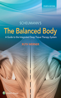 Balanced Body: A Guide to Deep Tissue and Neuromuscular Therapy: A Guide to Deep Tissue and Neuromuscular Therapy