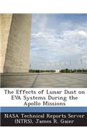 The Effects of Lunar Dust on Eva Systems During the Apollo Missions: (English)