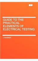 Guide to the Practical Elements of Electrical Testing