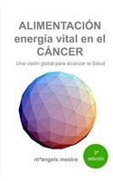 ALIMENTACIÓN, energía vital en el CÁNCER