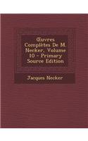 Uvres Completes de M. Necker, Volume 10