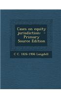 Cases on Equity Jurisdiction