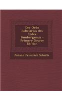 Der Ordo Iudiciarius Des Codex Bambergensis - Primary Source Edition: (German)