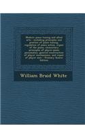 Modern Piano Tuning and Allied Arts: Including Principles and Practice of Piano Tuning, Regulation of Piano Action, Repair of the Piano, Elementary Principles of Player-Piano Pneumatics