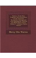 History of the Rise, Progress, and Termination of the American Revolution: Interspersed with Biographical, Political and Moral Observations, Volume 3