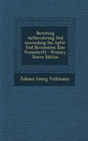 Bereitung Aufbewahrung Und Anwendung Des Apfel- Und Birnmostes: Eine Preisschrift - Primary Source Edition