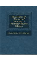 Miniatura; Or, the Art of Limning