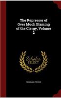 The Repressor of Over Much Blaming of the Clergy, Volume 2: (English)