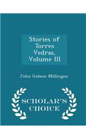 Stories of Torres Vedras, Volume III - Scholar's Choice Edition