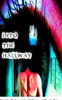 Into the Hallway