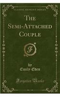 The Semi-Attached Couple (Classic Reprint): (English)