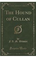 The Hound of Cullan (Classic Reprint)