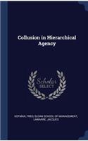 Collusion in Hierarchical Agency