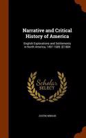 Narrative and Critical History of America: English Explorations and Settlements in North America, 1497-1689. [C1884