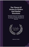 The Theory Of Strains In Girders And Similar Structures