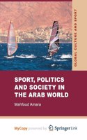Sport, Politics and Society in the Arab World