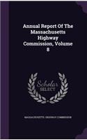 Annual Report of the Massachusetts Highway Commission, Volume 8