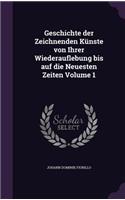 Geschichte der Zeichnenden Künste von Ihrer Wiederauflebung bis auf die Neuesten Zeiten Volume 1