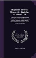 Nights in a Block-House; Or, Sketches of Border Life