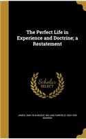 Perfect Life in Experience and Doctrine; a Restatement