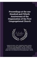 Proceedings at the one Hundred and Fiftieth Anniversary of the Organization of the First Congregational Church