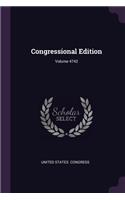 Congressional Edition; Volume 4742