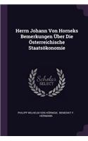 Herrn Johann Von Horneks Bemerkungen Über Die Österreichische Staatsökonomie
