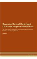 Reversing Central Centrifugal Cicatricial Alopecia: Deficiencies The Raw Vegan Plant-Based Detoxification & Regeneration Workbook for Healing Patients. Volume 4