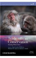 Trade-Offs in Conservation