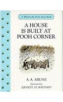 A House is Built at Pooh Corner (Winnie-The-Pooh story books)