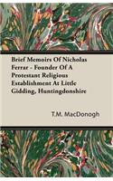 Brief Memoirs of Nicholas Ferrar - Founder of a Protestant Religious Establishment at Little Gidding, Huntingdonshire