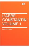 L'Abbe Constantin Volume 1