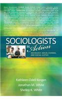 Sociologists in Action: Sociology, Social Change, and Social Justice