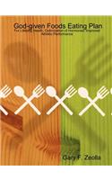 God-given Foods Eating Plan