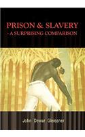 Prison & Slavery - A Surprising Comparison