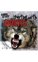 Hunting with Wolves: (High Interest Books: Animal Attack! (Hardcover))