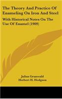Theory And Practice Of Enameling On Iron And Steel