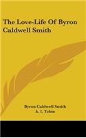 The Love-Life of Byron Caldwell Smith