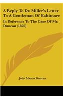 Reply To Dr. Miller's Letter To A Gentleman Of Baltimore