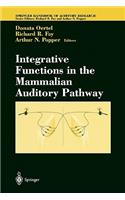 Integrative Functions in the Mammalian Auditory Pathway