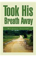 Took His Breath Away: (English)